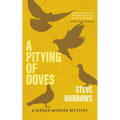 A Pitying of Doves: A Birder Murder Mystery