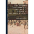 Hall, Bird and Allied Families, Genealogical Study With Biographical Notes