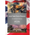 Joint Task Force Phoenix: An American Odyssey