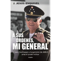 A Sus Órdenes, Mi General / On Your Command, General
