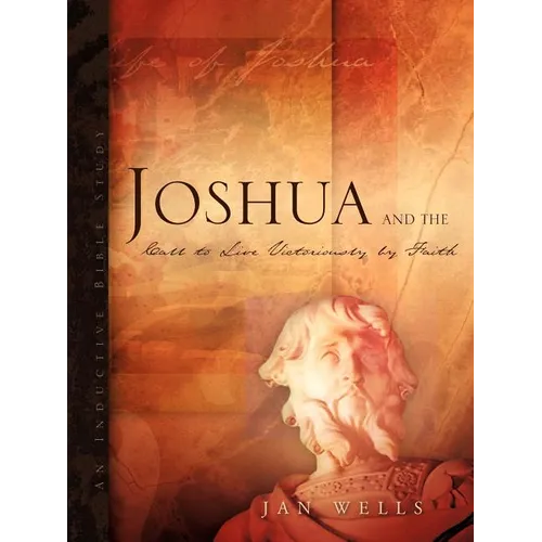 Joshua and the Call to Live Victoriously by Faith