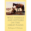 Wild Animals and Settlers on the Great Plains