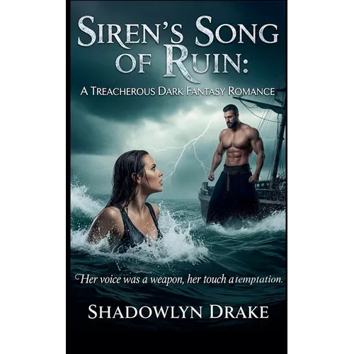 Siren's Song of Ruin: A Treacherous Dark Fantasy Romance