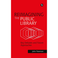 Reimagining the Public Library: Key Debates and Future Approaches