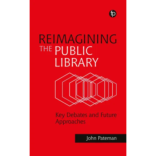 Reimagining the Public Library: Key Debates and Future Approaches