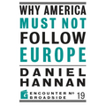 Why America Must Not Follow Europe