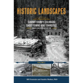 Historic Landscapes Summit County, Colorado, Ghost Towns and Townsites Volume 3: Conger's Camp, Dyersville, and More