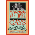 Machos, Maricones, and Gays
