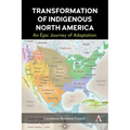 Transformation of Indigenous North America: An Epic Journey of Adaptation