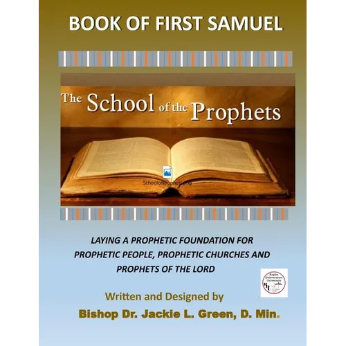The School of the Prophets- Book of First Samuel: A Look at the Life of the Old Testament Prophet Samuel