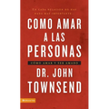 Los C��mo Amar a Las Personas: C��mo Amar Y Ser Amado = Loving People = Loving People