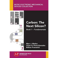 Carbon: The Next Silicon?: Book 1 - Fundamentals