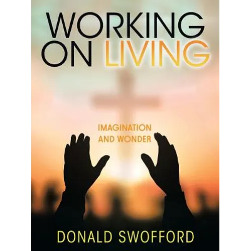 Working On Living: Imagination and Wonder