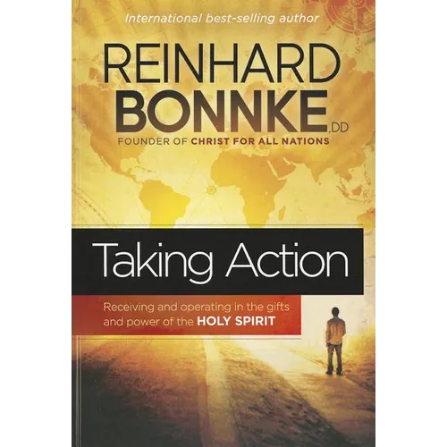 Taking Action: Receiving and Operating in the Gifts and Power of the Holy Spirit