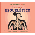 Un Recorrido Por El Sistema Esquelético: Spanish Edition