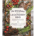 The Grill Sisters' Guide to Legendary BBQ: 60 Irresistible Recipes That Guarantee Mouthwatering, Finger-Lickin' Results