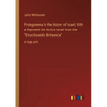 Prolegomena to the History of Israel; With a Reprint of the Article Israel from the Encyclopaedia Britannica: in large print