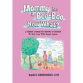Mommy Has a Boo-Boo Now What?: A Guided Journal For Parents & Children To Help Cope With Breast Cancer