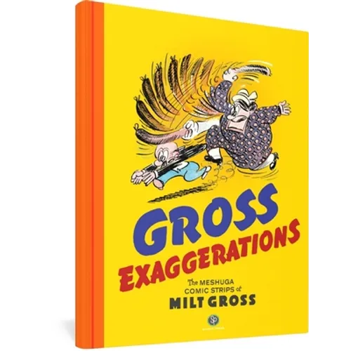 Gross Exaggerations: The Meshuga Comic Strips of Milt Gross
