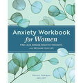 Anxiety Workbook for Women: Relieve Anxious Thoughts and Find Calm