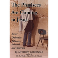 The Pharisees Are Coming to Jesus: Secret Orthodox Believers in Israel and America