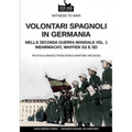 Volontari spagnoli in Germania durante la Seconda Guerra Mondiale - Vol. 1