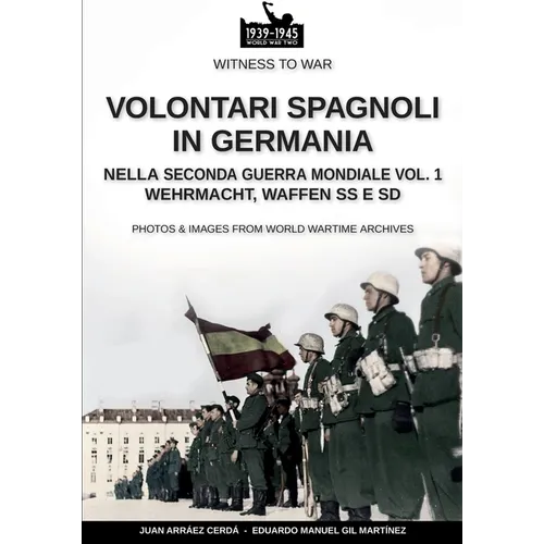 Volontari spagnoli in Germania durante la Seconda Guerra Mondiale - Vol. 1