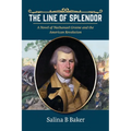 The Line of Splendor: A Novel of Nathanael Greene and the American Revolution