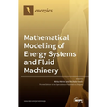 Mathematical Modelling of Energy Systems and Fluid Machinery