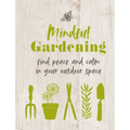 Mindful Gardening: Find Peace and Calm in Your Outdoor Space