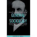 GENERAL SOCIOLOGY An Exposition of the Main Development in Sociological Theory from Spencer to Ratzenhofer