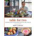 Table for Two: Cooking & Entertaining for You and Your +1