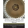 Facility Safety, Health, and Environmental Management Manual