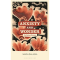 Anxiety and Wonder: On Being Human