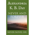 Never and Forever: Never Novel Six: