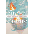 Fire in the Pasture: 21st Century Mormon Poets
