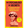 The Psychology of Secrets: My Adventures with Murderers, Cults and Influencers