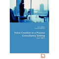 Value Creation in a Process Consultancy Setting