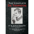 The Complete Dr. Thorndyke - Volume VIII: For the Defense: Dr. Thorndyke, The Penrose Mystery and Felo de se?