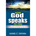 How God Speaks to You: An ABC Guide to Hearing the Voice of God & Following His Direction for Your Life