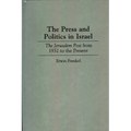 The Press and Politics in Israel: The Jerusalem Post from 1932 to the Present