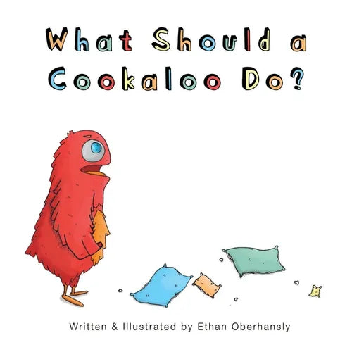 What Should a Cookaloo Do?: Emmy the Cookaloo must take a journey to find a new pillow before bedtime.