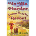 Ms. Mia and Murder at the Desert Sunrise Resort