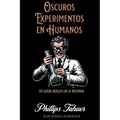 Oscuros Experimentos en Humanos