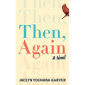 Then, Again