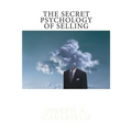 The Secret Psychology of Selling: Mental Reflexes
