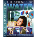 The Science of Water: Projects and Experiments with Water Science & Power
