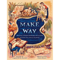 Make Way: The Story of Robert McCloskey, Nancy Schön, and Some Very Famous Ducklings