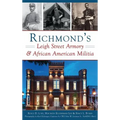Richmond's Leigh Street Armory & African American Militia