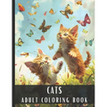 Adult Coloring Book Cats: Large Print Coloring Book for Adults & Cat Lovers with Different Scenes of Fluffy Cats, Kittens, Perfect for Relaxatio